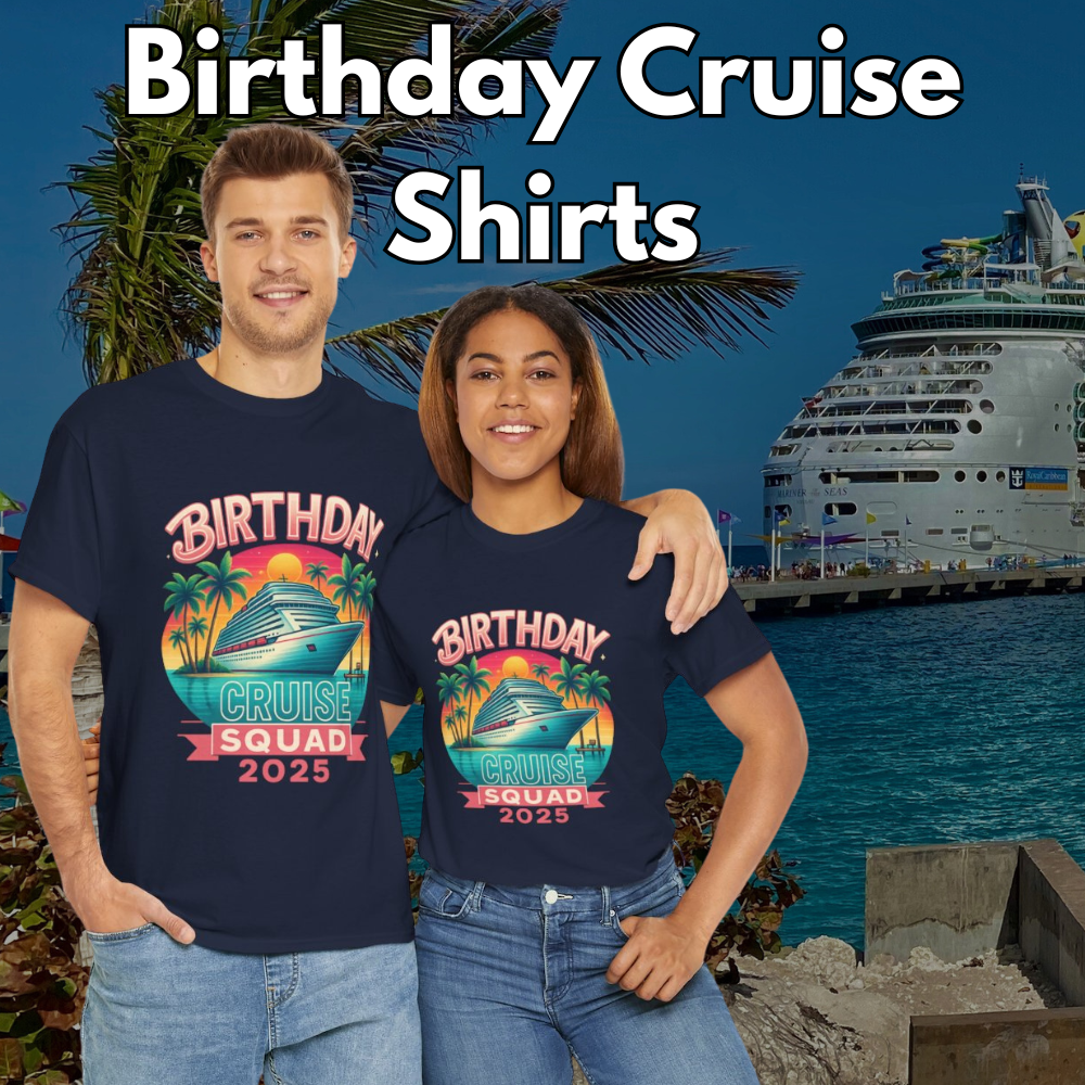 Birthday Cruise Shirts