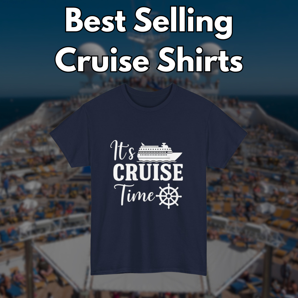 Best Selling Cruise Shirts