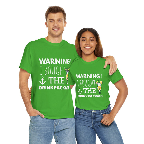 "Warning! I Bought the Drink Package" - Unisex