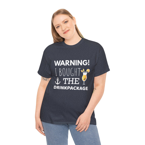 "Warning! I Bought the Drink Package" - Unisex