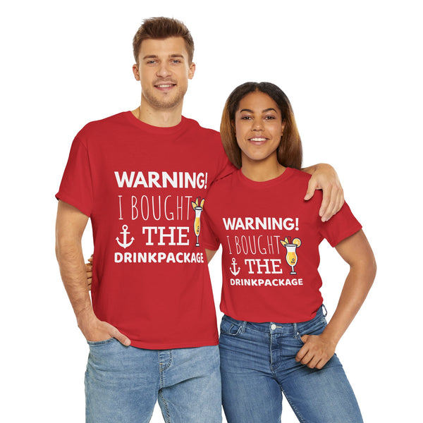 "Warning! I Bought the Drink Package" - Unisex