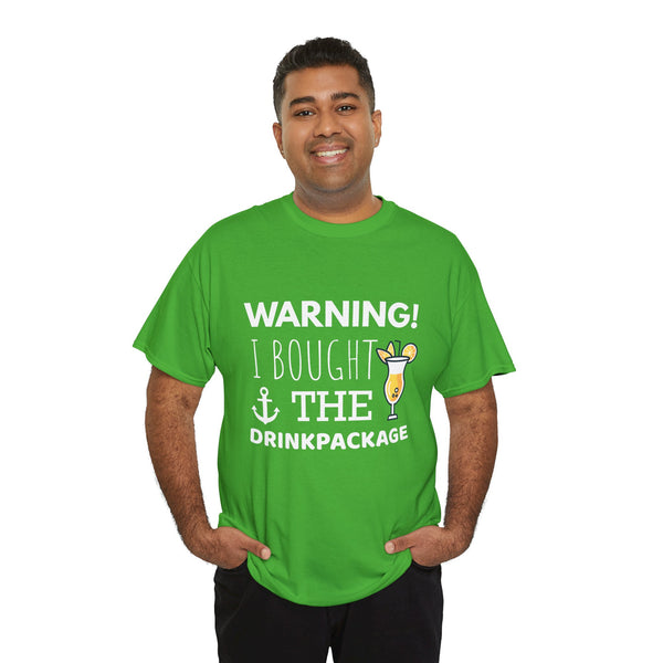 "Warning! I Bought the Drink Package" - Unisex
