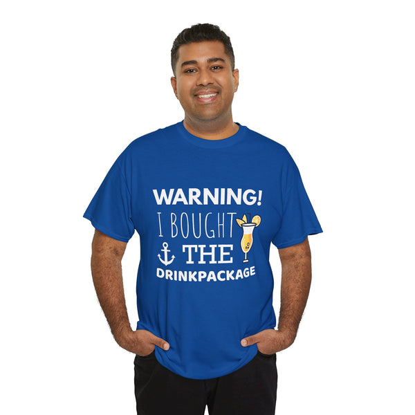 "Warning! I Bought the Drink Package" - Unisex