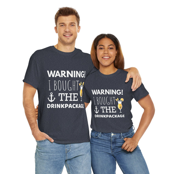 "Warning! I Bought the Drink Package" - Unisex