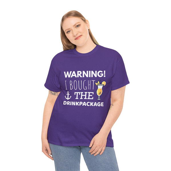 "Warning! I Bought the Drink Package" - Unisex
