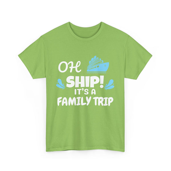 "OH SHIP! IT'S A FAMILY TRIP" - Unisex