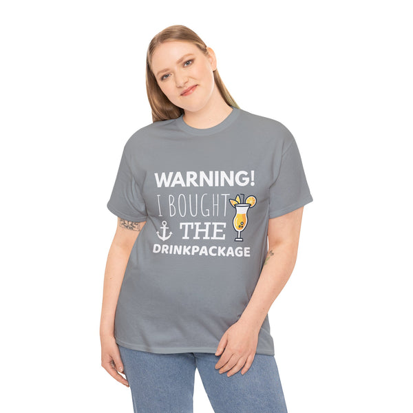 "Warning! I Bought the Drink Package" - Unisex