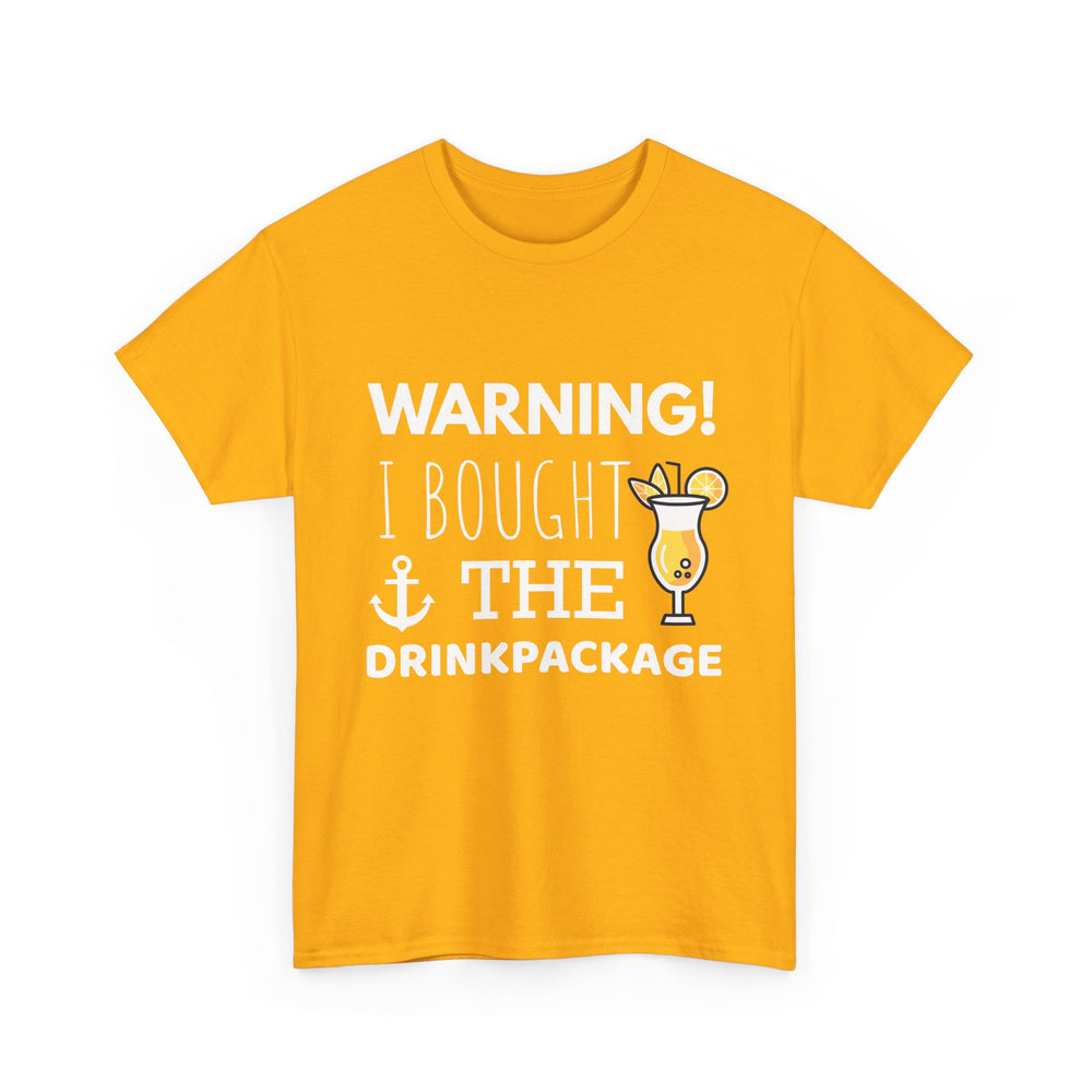 "Warning! I Bought the Drink Package" - Unisex