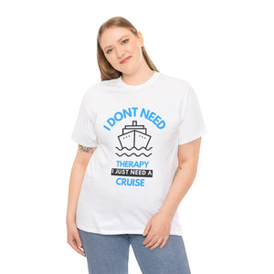 I Don't Need Therapy, I Just Need a Cruise