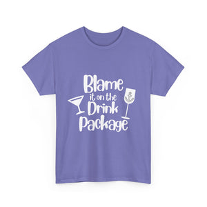 'Blame it on the Drink Package' - Unisex