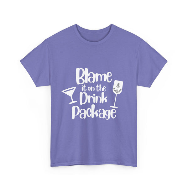 'Blame it on the Drink Package' - Unisex