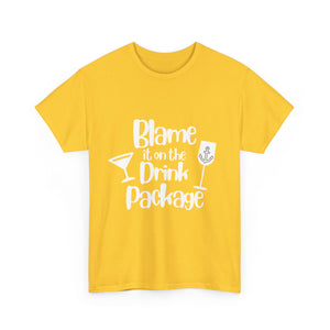 'Blame it on the Drink Package' - Unisex