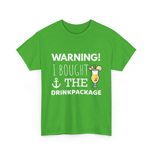 "Warning! I Bought the Drink Package" - Unisex