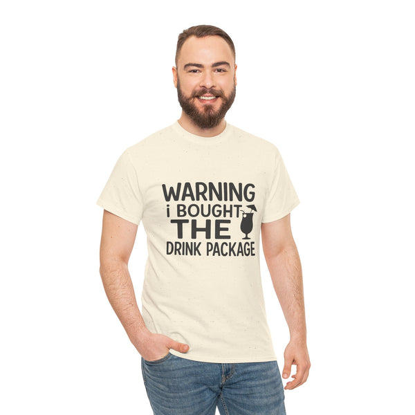 Warning I Bought the Drink Package - Unisex