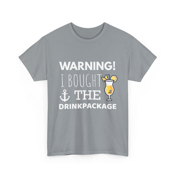 "Warning! I Bought the Drink Package" - Unisex