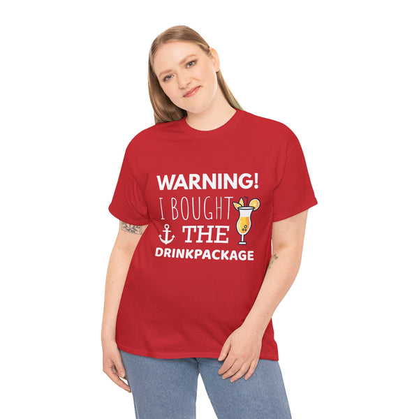 "Warning! I Bought the Drink Package" - Unisex