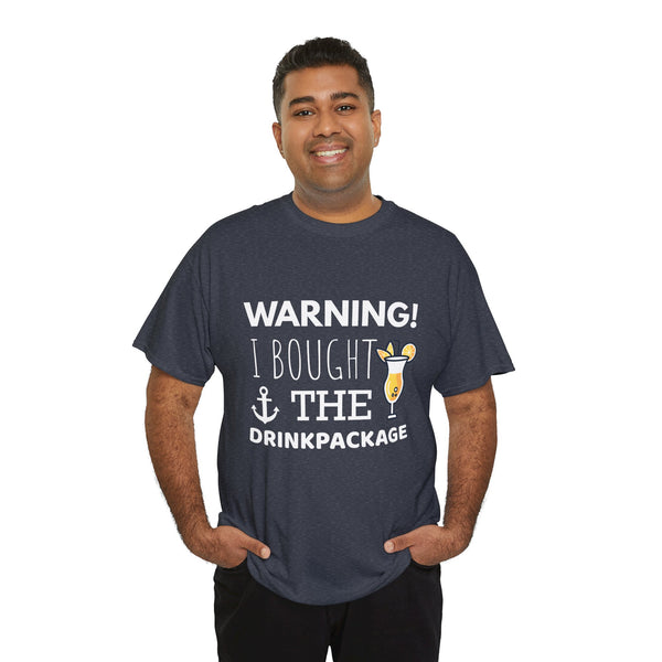 "Warning! I Bought the Drink Package" - Unisex