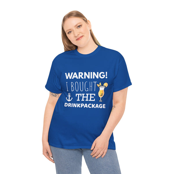 "Warning! I Bought the Drink Package" - Unisex