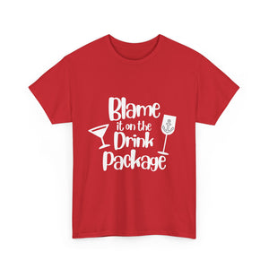 'Blame it on the Drink Package' - Unisex
