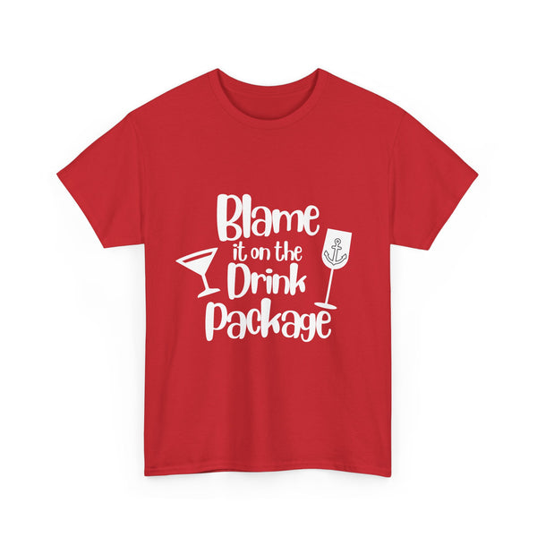 'Blame it on the Drink Package' - Unisex