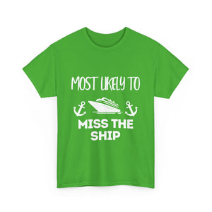 "Most Likely to Miss the Ship" - Unisex