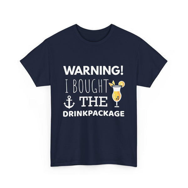 "Warning! I Bought the Drink Package" - Unisex