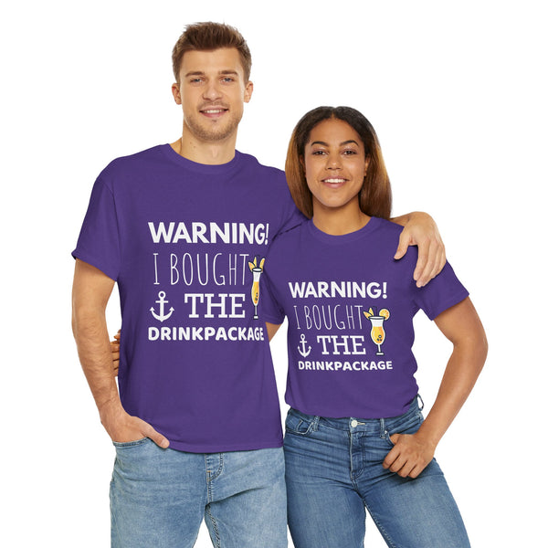 "Warning! I Bought the Drink Package" - Unisex