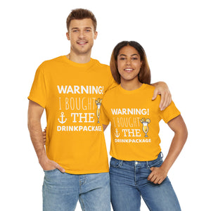 "Warning! I Bought the Drink Package" - Unisex