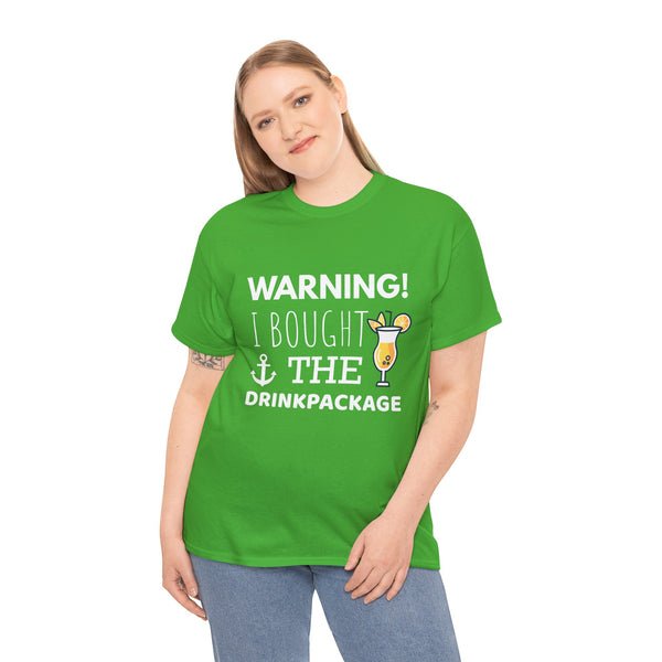 "Warning! I Bought the Drink Package" - Unisex