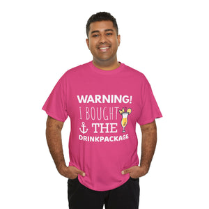 "Warning! I Bought the Drink Package" - Unisex