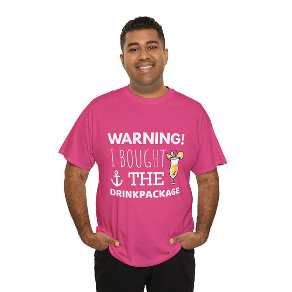 "Warning! I Bought the Drink Package" - Unisex