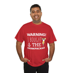 "Warning! I Bought the Drink Package" - Unisex