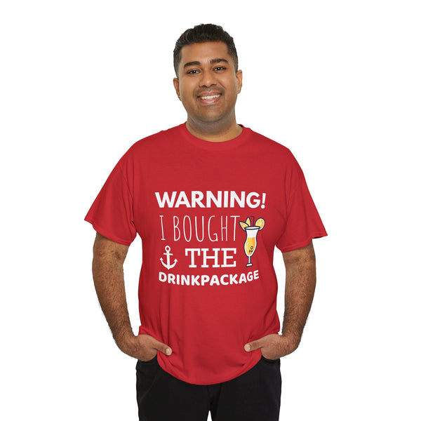 "Warning! I Bought the Drink Package" - Unisex