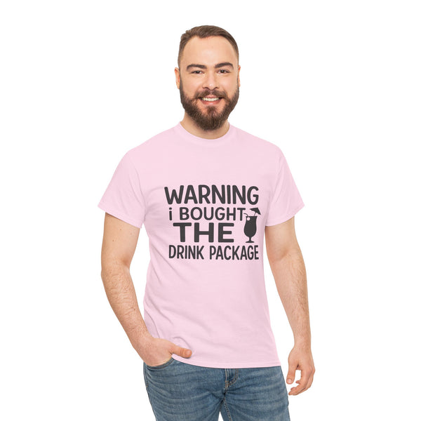 Warning I Bought the Drink Package - Unisex