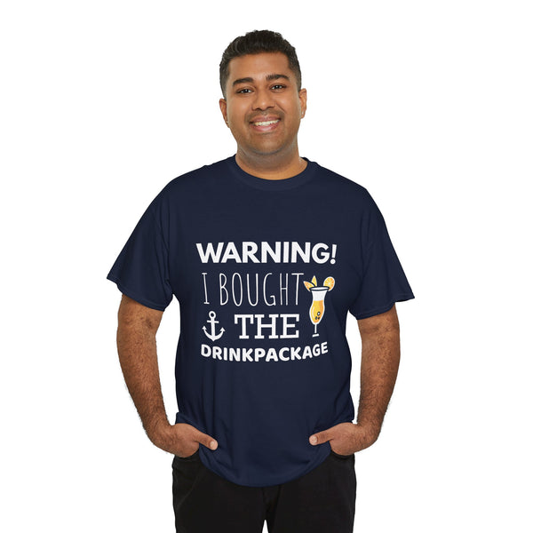 "Warning! I Bought the Drink Package" - Unisex
