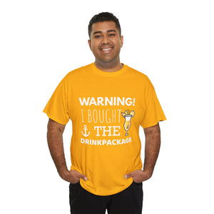 "Warning! I Bought the Drink Package" - Unisex
