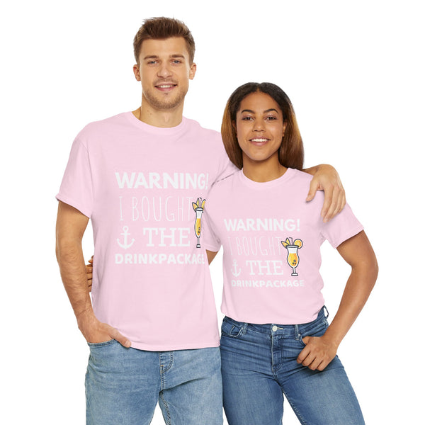 "Warning! I Bought the Drink Package" - Unisex