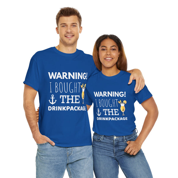 "Warning! I Bought the Drink Package" - Unisex