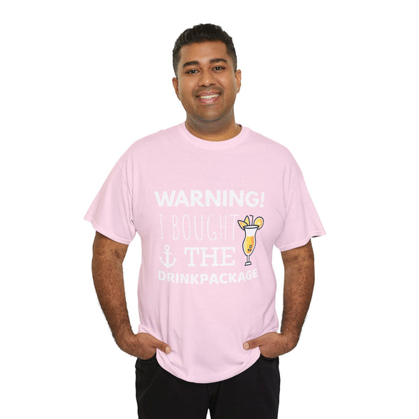 "Warning! I Bought the Drink Package" - Unisex