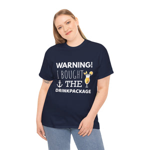 "Warning! I Bought the Drink Package" - Unisex