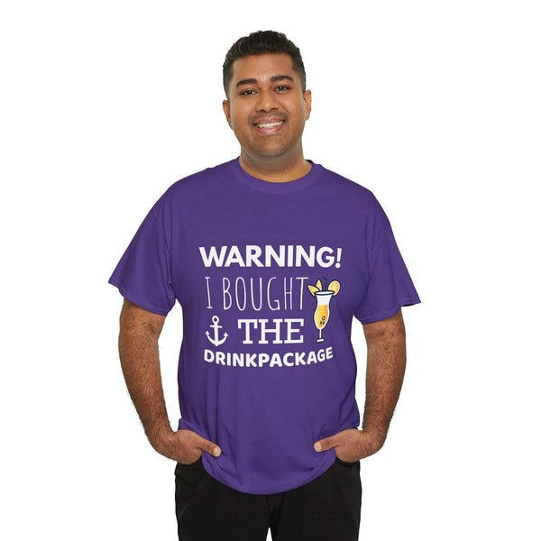 "Warning! I Bought the Drink Package" - Unisex