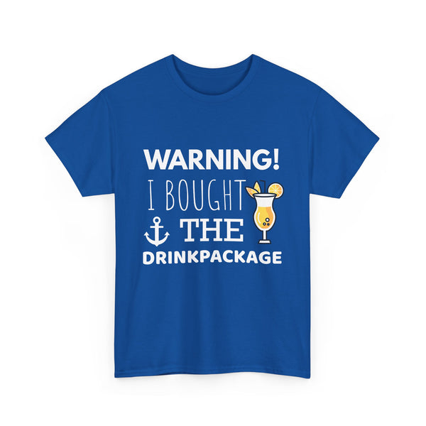 "Warning! I Bought the Drink Package" - Unisex
