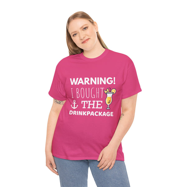 "Warning! I Bought the Drink Package" - Unisex
