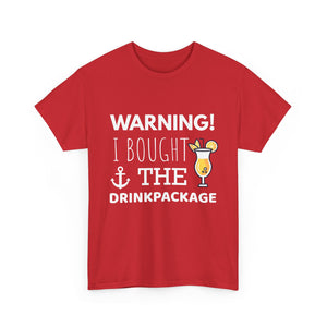 "Warning! I Bought the Drink Package" - Unisex