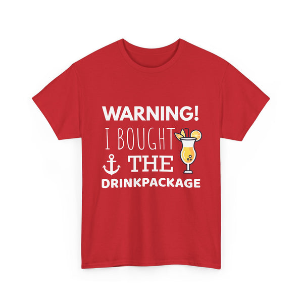 "Warning! I Bought the Drink Package" - Unisex