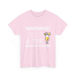 "Warning! I Bought the Drink Package" - Unisex