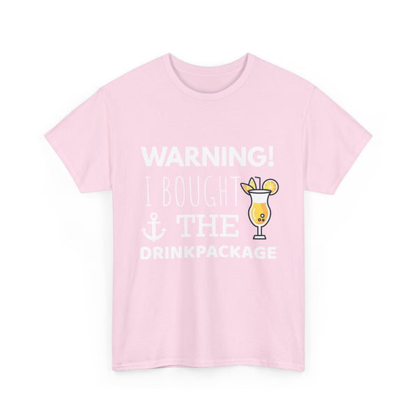 "Warning! I Bought the Drink Package" - Unisex