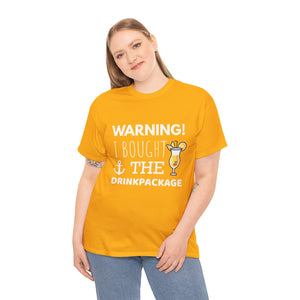 "Warning! I Bought the Drink Package" - Unisex