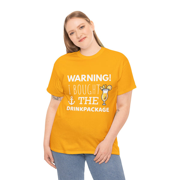 "Warning! I Bought the Drink Package" - Unisex