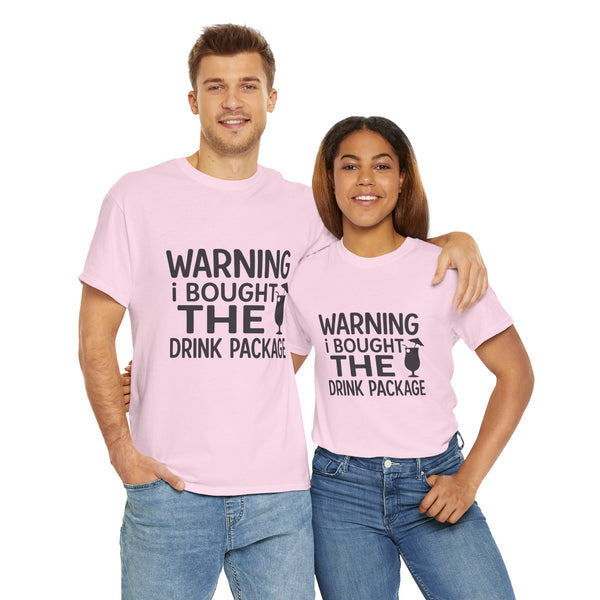 Warning I Bought the Drink Package - Unisex